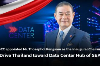 TDCC appointed Mr. Thosaphol Pengsom as the inaugural Chairman, Drive Thailand toward Data Center Hub of SEA