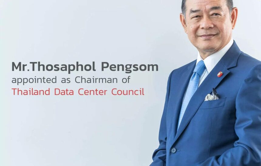 Thailand Data Center Council names Thosaphol Pengsom its first Chairman, ETCIO SEA