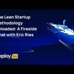 The Lean Startup Methodology Reloaded: A Fireside Chat with Eric Ries