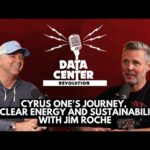 SVP Jim Roche Discusses Cyrus One’s Journey, Nuclear Energy, Sustainability