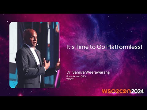 WSO2 CEO Keynote: It’s Time to Go Platformless