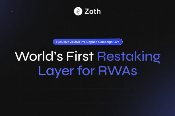 Zoth Launches First Ever RWA Restaking Layer with ZeUSD, Announces Exclusive Pre-Deposit Campaign