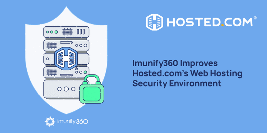 Secure Servers With Hosted.com & Imunify360 Mean Better Site Security