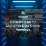 CloserStill Media reveals Data Center Americas 2027